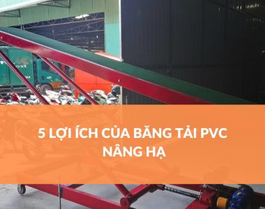 Lợi ích của băng tải PVC nâng hạ